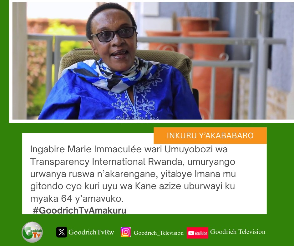 🚨 INKURU Y'AKABABARO 🚨

Ingabire Marie Immaculée wari Umuyobozi wa Transparency International Rwanda, umuryango urwanya ruswa n’akarengane, yitabye Imana mu gitondo cyo kuri uyu wa Kane azize uburwayi ku myaka 64 y’amavuko.
#GoodrichTvAmakuru