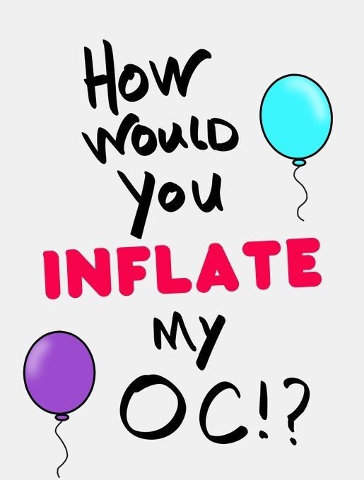 So can you all inflate me? You might as well join in hehehe