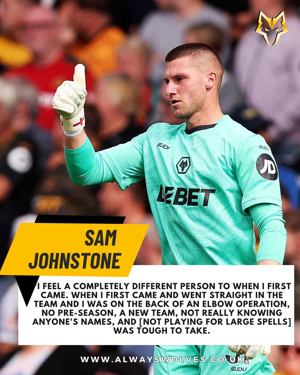 _AlwaysWolves's tweet image. Sam Johnstone 🗣️

“I feel a completely different person to when I first came. When I first came and went straight in the team and I was on the back of an elbow operation, no pre-season, a new team, not really knowing anyone&apos;s names, and [not playing for large spells] was tough to…