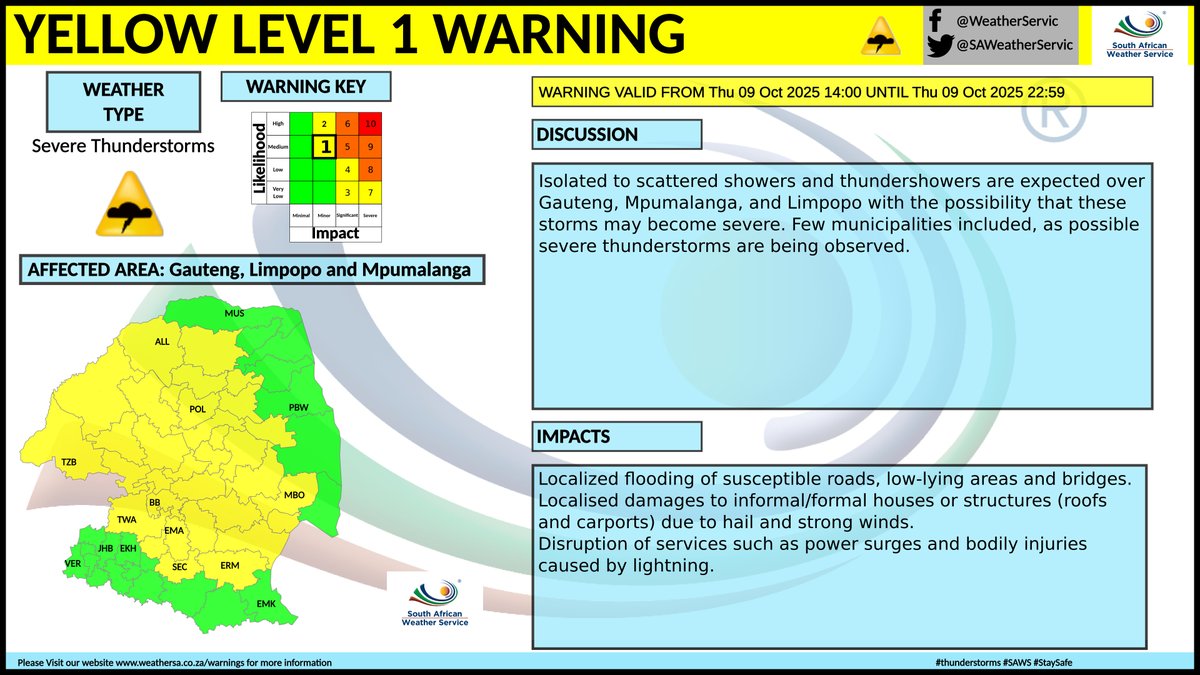 Yellow level 1 warning: Severe thunderstorms 
Affected area: Limpopo, Mpumalanga &amp; northern parts of Gauteng. 
Validity period: 09 October 2025, (14:00 - 22:59_ SAST 
#saws #weatheroutlook #southafricanweather