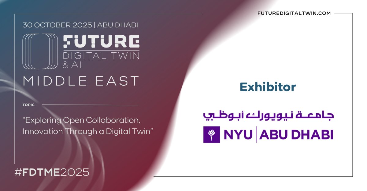 🎓  𝐌𝐢𝐝𝐝𝐥𝐞 𝐄𝐚𝐬𝐭 𝐄𝐱𝐡𝐢𝐛𝐢𝐭𝐨𝐫 𝐀𝐧𝐧𝐨𝐮𝐧𝐜𝐞𝐦𝐞𝐧𝐭: Big ideas meet big innovation!
We’re excited to welcome New York University Abu Dhabi <a href="/NYUAbuDhabi/">NYU Abu Dhabi</a> as an Exhibitor at the Future Digital Twin &amp; AI Conference – Abu Dhabi, 30 October!

👉  Secure your pass