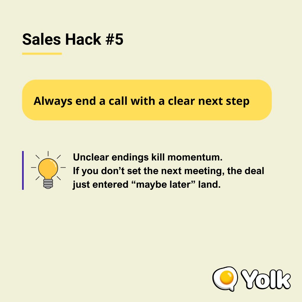 YolkCoach's tweet image. 💡 Sales Hack #5

Always end a call with a clear next step.

Unclear endings kill momentum.
Defined next steps keep deals alive.

If you don’t set the next meeting, the deal just entered “maybe later” land.

#SalesTips #SalesHacks #YolkCoach #SalesTraining #B2BSales