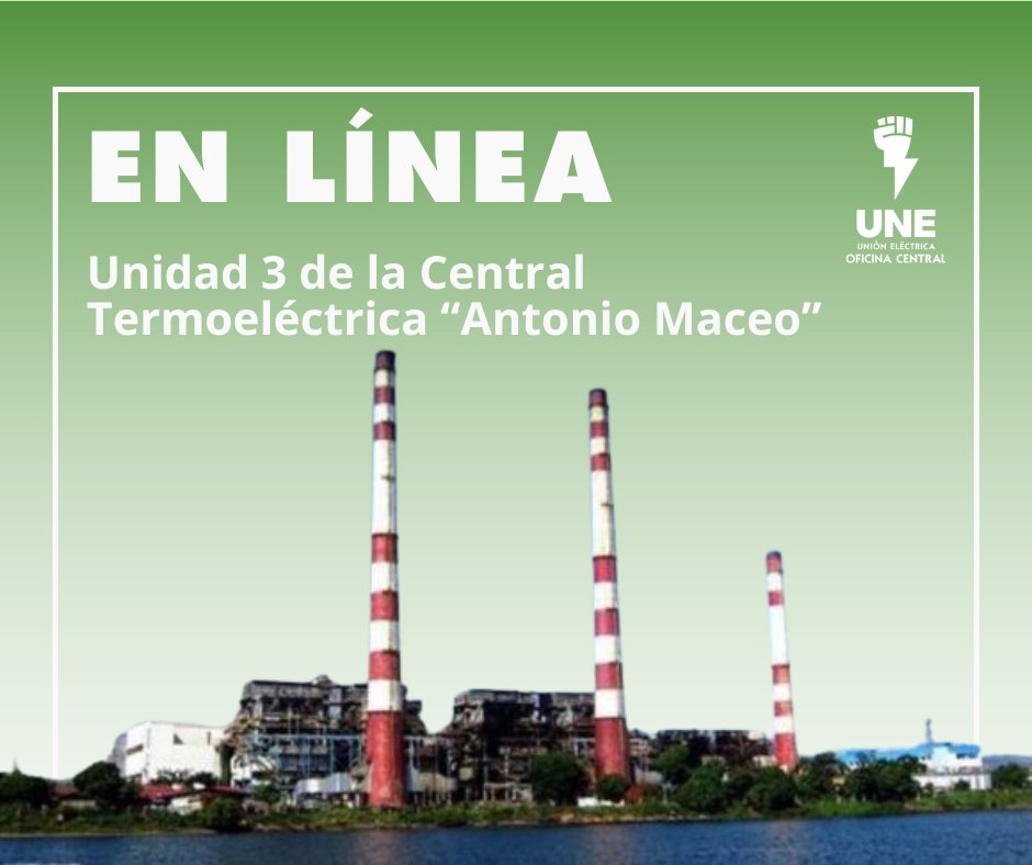 Unión Eléctrica de Cuba (@osde_une) on Twitter photo 🟢 19:18 En línea la Unidad 3 de la CTE Antonio Maceo "Renté". 🟢 19:18 En línea la Unidad 3 de la CTE Antonio Maceo "Renté".