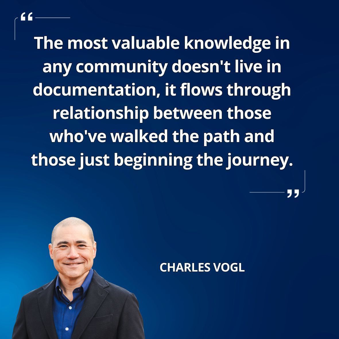 "The most valuable knowledge in any community doesn't live in documentation, it flows through relationship between those who've walked the path and those just beginning the journey."