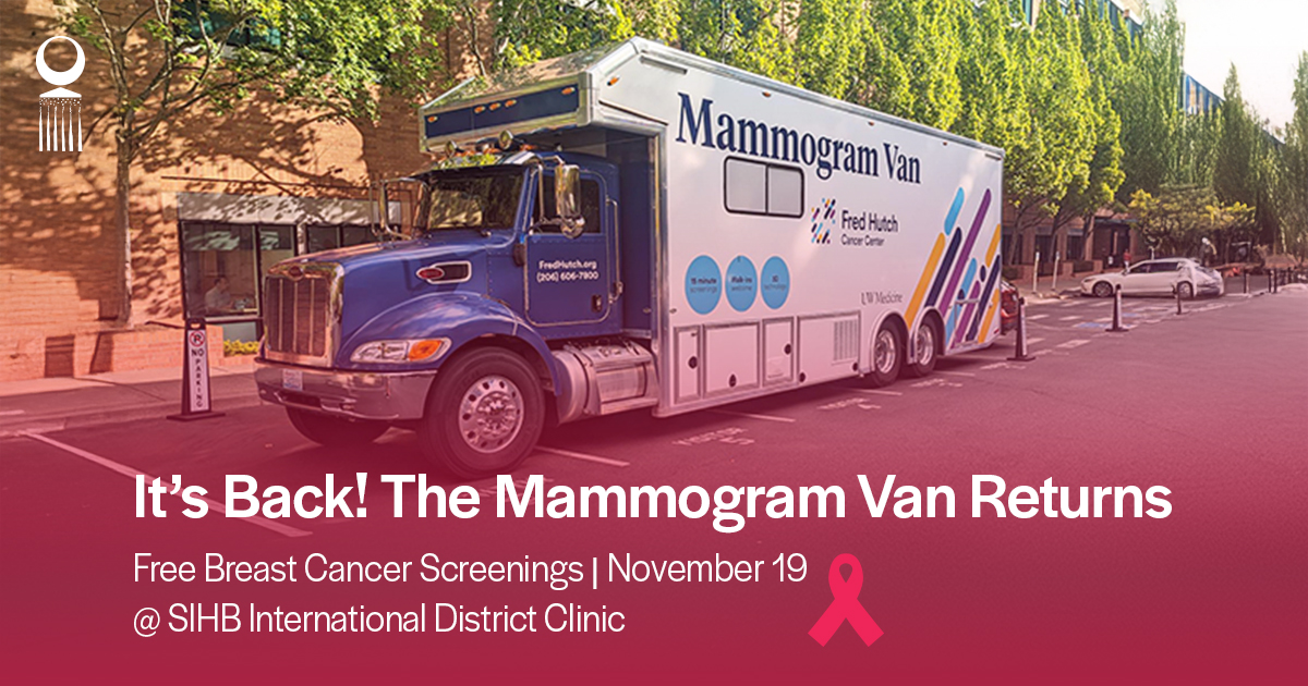 🎀 Good news! The Fred Hutch mammogram van will be at our International District clinic on November 19 for easy 15-minute screenings. The exam is a quick 15-minute appointment with no referral needed.

💗 Call 206-606-7800 to schedule your exam with Fred Hutch.