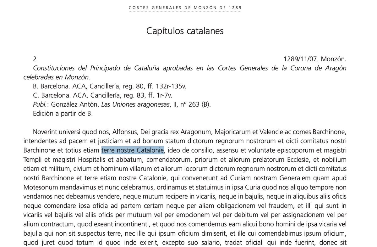 Va dir el savi que no sap res. Ací tens al rei Alfons el Liberal, rei de València i comte d Bcn, parlant del "dit comtat nostre de Barcelona i també de tota la terra nostra de Catalunya" a les Corts de la Corona a Montsó (1289). Sou tan fàcils de refutar q fot jo que sé.