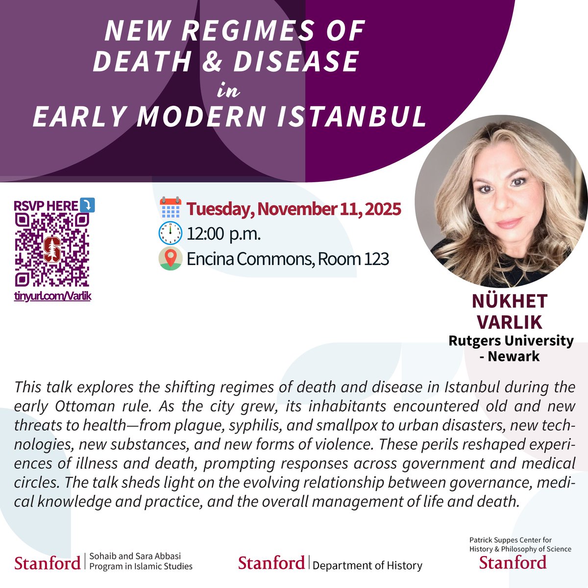 📢📢 𝗡𝗲𝘄 𝗥𝗲𝗴𝗶𝗺𝗲𝘀 𝗼𝗳 𝗗𝗲𝗮𝘁𝗵 𝗮𝗻𝗱 𝗗𝗶𝘀𝗲𝗮𝘀𝗲 𝗶𝗻 𝗘𝗮𝗿𝗹𝘆 𝗠𝗼𝗱𝗲𝗿𝗻 𝗜𝘀𝘁𝗮𝗻𝗯𝘂𝗹 with 𝗡𝘂𝗸𝗵𝗲𝘁 𝗩𝗮𝗿𝗹𝗶𝗸 

🗓️  Tuesday, Nov. 11, 2025
⏰  12:00-1:15 PM
🏫  Encina Commons 123
615 Crothers Way, Stanford, CA 94305

Event sponsors: