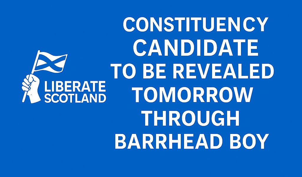 Liberate Scotland will announce our newest candidate Tomorrow Morning Through Barrhead Boy bringing our constituency candidates selected so far to 22. #Liberatescotland @liberatescot