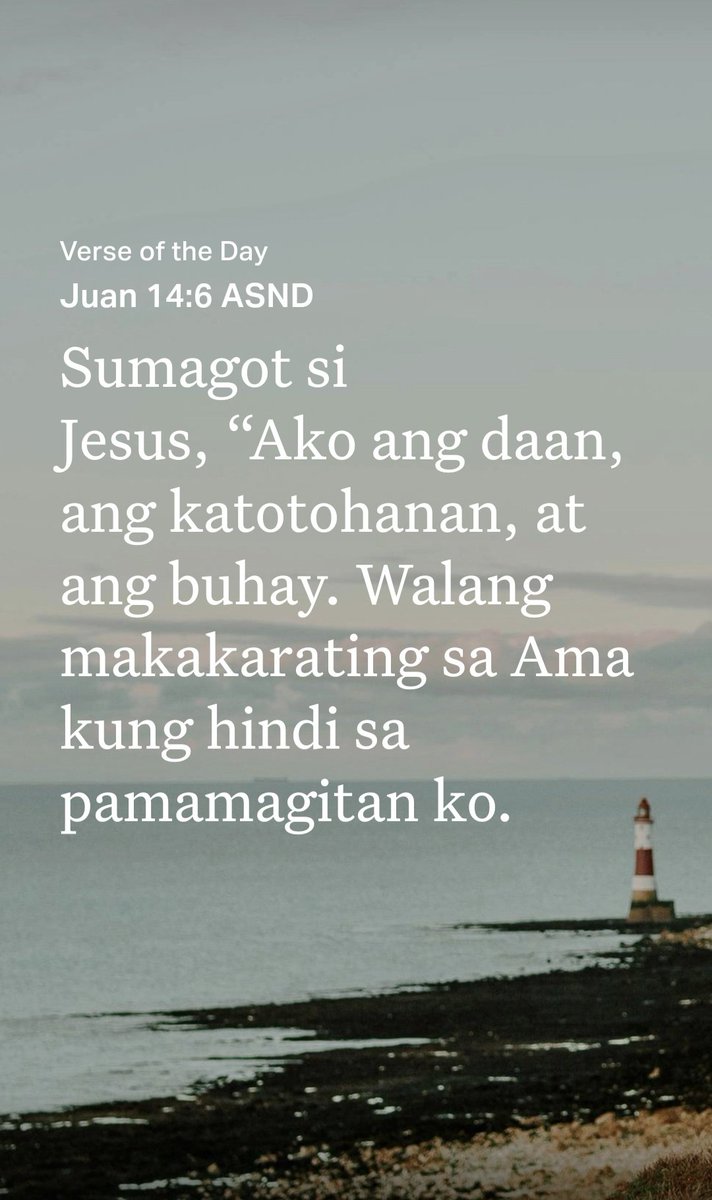 camzphoenix_13's tweet image. Juan 14:6 ASND
[6] Sumagot si Jesus, “Ako ang daan, ang katotohanan, at ang buhay. Walang makakarating sa Ama kung hindi sa pamamagitan ko. 

bible.com/bible/1264/jhn…