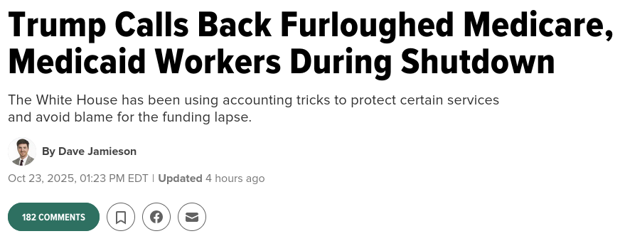 Trump's mouth consistently write checks his butt can't cash.

"More than three weeks into the government shutdown, the Trump administration is calling back furloughed  workers at the federal agency that administers health care for millions of Americans."
huffpost.com/entry/trump-sh…