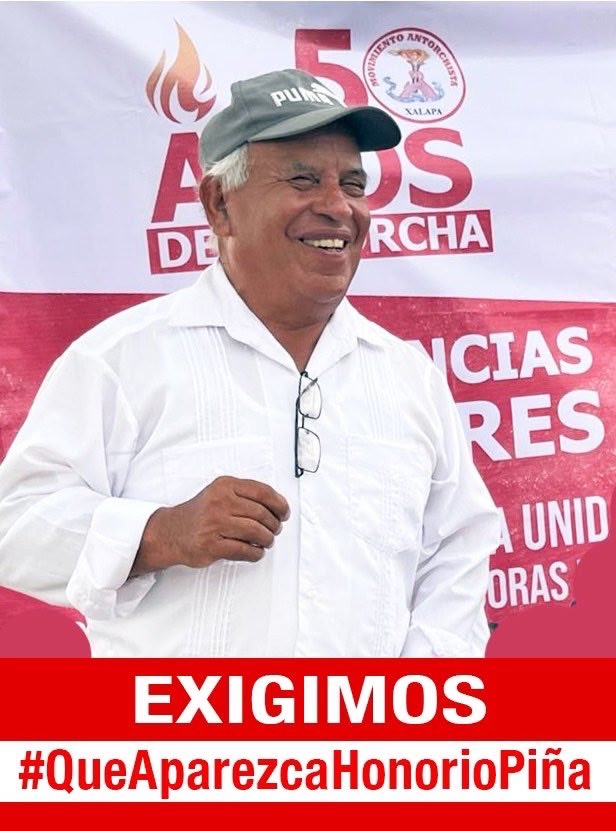 Los antorchistas de todo el país unimos nuestras voces para exigir al <a href="/GobiernoVer/">Gobierno de Veracruz</a> y a la <a href="/FGE_Veracruz/">FGE Veracruz</a> #QueAparezcaHonorioPiña sano y salvo. Nuestro compañero es un hombre íntegro y trabajador que ha dedicado su vida a organizar y defender las causas de los más humildes