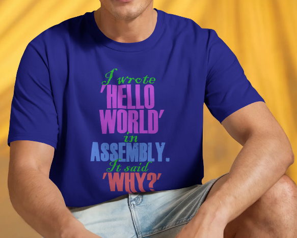shirtparking's tweet image. Look I Write! 'I Wrote 'Hello World' in Assembly, It Said 'WHY?'' Programming Geek Gift Humor Apparel
shirtparking.threadless.com/designs/i-wrot… #cobolprogramming #assembly #ProgrammingLanguage #Developers #tshirts #Shirtparking #gifts