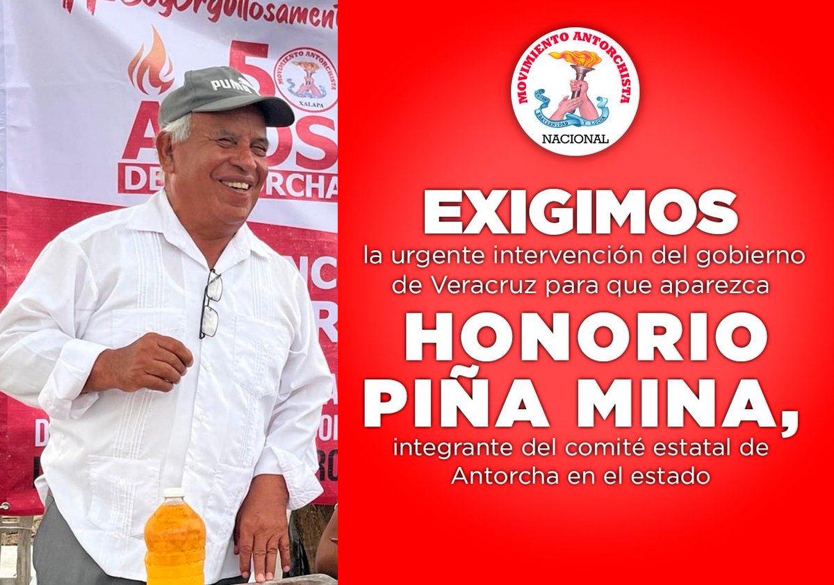 <a href="/AntorchaOficial/">Movimiento Antorchista Nacional</a> exige la intervención urgente del Gobierno y la Fiscalía de Veracruz para localizar sano y salvo a Honorio Piña. ¡No más impunidad!

A <a href="/rocionahle/">Rocío Nahle</a> y al Gobierno de #Veracruz exigimos su apoyo para rescatarlo vivo.

#QueAparezcaHonorioPiña #VeracruzInseguro