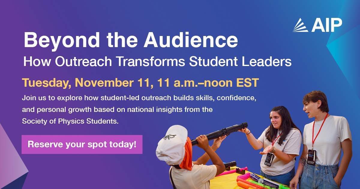 American Institute of Physics (@aip_hq) on Twitter photo New findings show student-led outreach is a powerful catalyst for personal and professional growth. Join our online event on Nov. 11 to learn more.
Register today! bit.ly/4nXGpzp 
#Physics #SciComm #STEM New findings show student-led outreach is a powerful catalyst for personal and professional growth. Join our online event on Nov. 11 to learn more.
Register today! bit.ly/4nXGpzp 
#Physics #SciComm #STEM