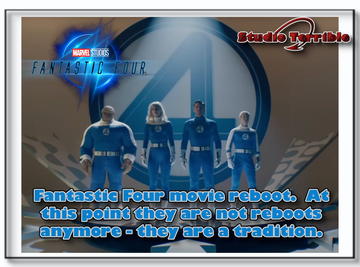 I can't wait for the next Fantastic Four reboot!