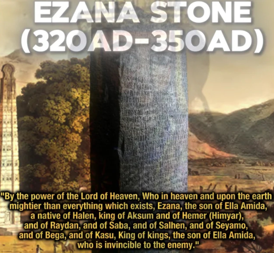 You can have your own opinion but not your own facts. The inscription on “Ezana Stone” confirms King Ezana as King of Aksum and Ethiopia! This confirms Ethiopia as a Red Sea Power as early as the 4th Century AD. The “Historical” should never make you Hysterical!