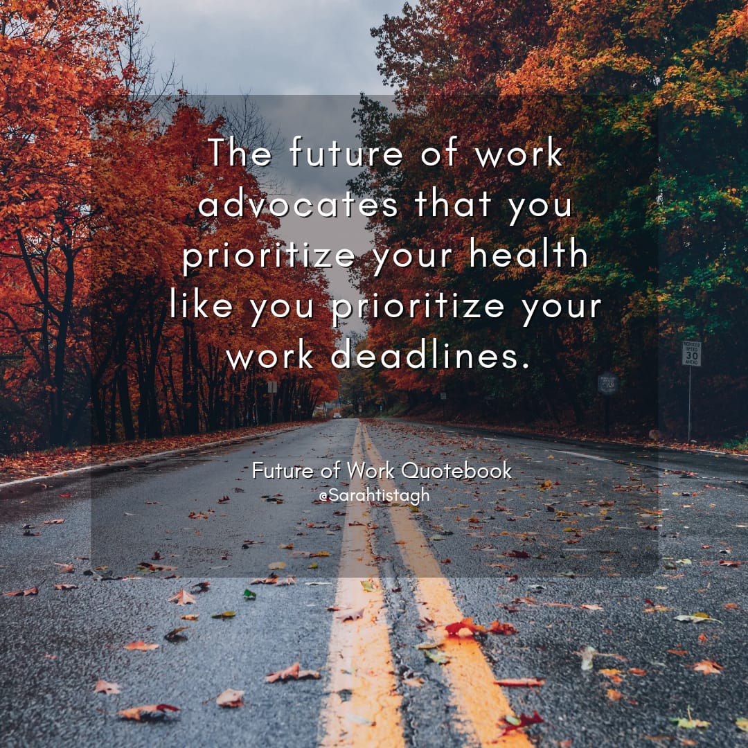 SarahTista's tweet image. The future of work advocates that you prioritize your health like you prioritize your work deadlines. 

#furureofwork2025 #futureofworkquotebook #talentacquisition #futuretech #skillset #thenewworkplace #healthylifestyle  #healthyliving #healthandwellness #UnitedForGood