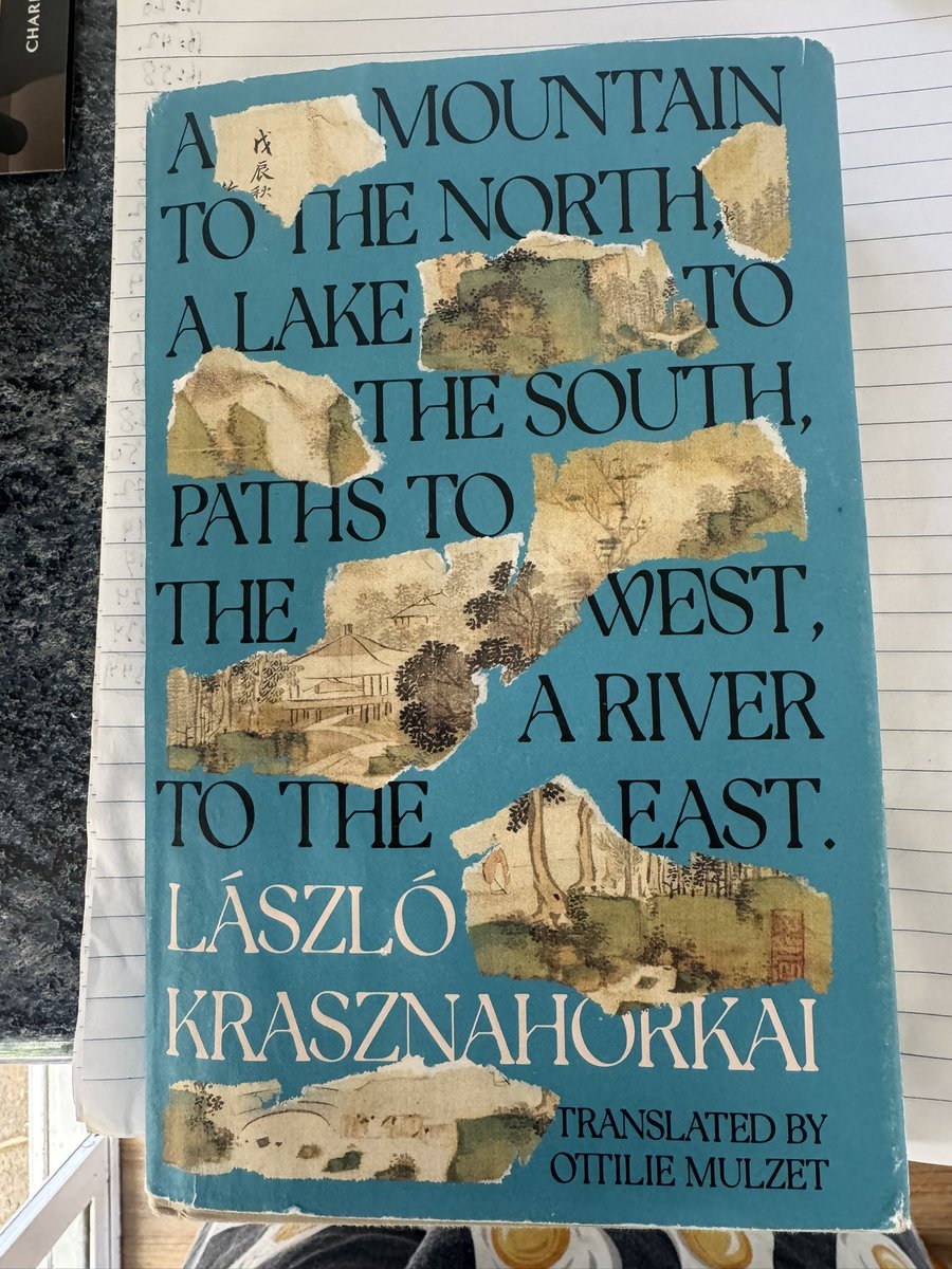 A Book, Read, No. 109 of 2025. László Krasznahorkai - A Mountain to the North, a Lake to the South, Paths to the West, a River to the East (translated by Ottilie Mulzet <a href="/caringerel/">ottilie mulzet @ottiliemulzet.bsky.social</a> published by Serpent’s Tail <a href="/serpentstail/">Serpent's Tail</a> )
Loved it. K approaches infinity and almost grasps it