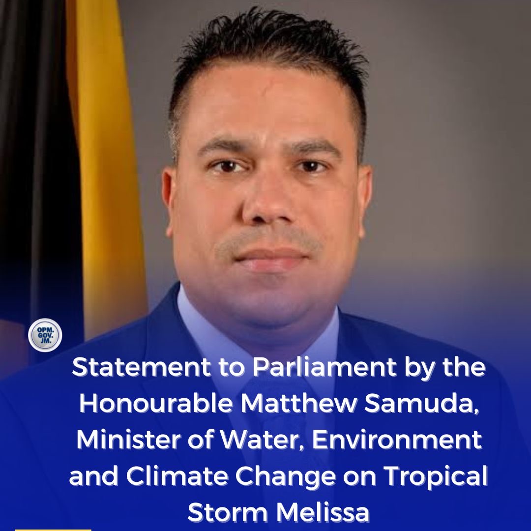 AndrewHolnessJM's tweet image. Statement to Parliament by the Honourable Matthew Samuda, Minister of
Water, Environment and Climate Change on Tropical Storm Melissa.