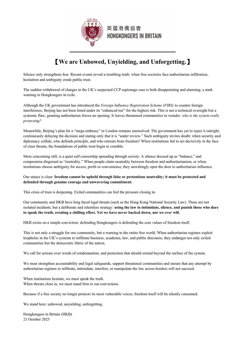 📢 We are Unbowed, Unyielding, and Unforgetting. ⚠️Rising authoritarian reach. Gaps in UK protections leave exiles &amp; all of us vulnerable.

#LegalThreats used to silence truth. 

We stand firm. Freedom isn’t neutral - defend it. ✊

#StandWithHongKong #DefendFreedom #HumanRights
