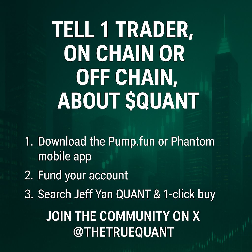 Tell 1 trader, on chain or off chain, about $QUANT

The movement is just beginning

On chain is the only future

Hyperliquid Pumpfun Kalshi Polymarket