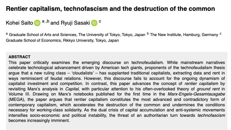 Oh damn, Kohei Saito has entered into the techno-feudalism debate and his argument aligns with what me and <a href="/bigblackjacobin/">Edward Ongweso Jr</a> have been saying for a long time: Stop saying techno-feudalism, this is called rentier capitalism, and it's the basis for techno-fascism.