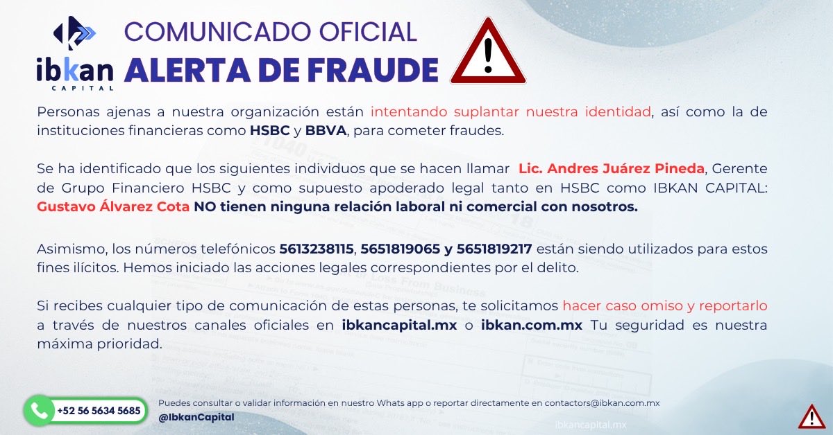 IbkanCapital's tweet photo. Se han detectado intentos de fraude. Si te contactan de parte de HSBC, BBVA o IBKAN CAPITAL mencionando a Andrés Juárez Pineda o  Gustavo Álvarez Cota haz caso omiso. No laboran con nosotros. Ayúdanos a reportarlos en nuestros canales oficiales en https://t.co/oRFuCtYXkO https://t.co/Buxr60C82T