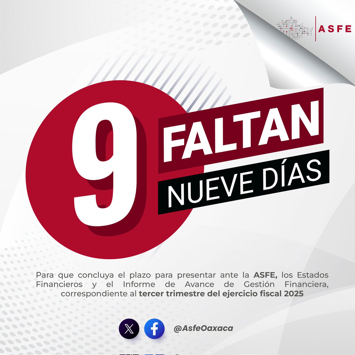 #AtentoAviso 
#AutoridadesMunicipales
La #ASFEOaxaca, les recuerda que faltan nueve días para que concluya el plazo para presentar los Estados Financieros y el Informe de Avance de Gestión Financiera, correspondientes al 3er Trimestre del Ejercicio Fiscal 2025.

#SomosASFEOaxaca