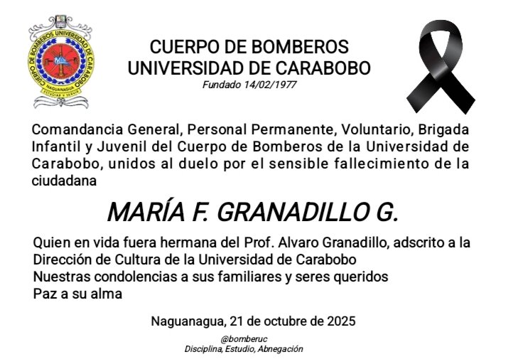 21/10/2025
Comandancia General, Personal Permanente, Voluntario, Brigada Infantil y Juvenil del Cuerpo de Bomberos de la Universidad de Carabobo y municipio Naguanagua unidos al duelo por sensible fallecimiento 

Paz a su alma

<a href="/bomberuc/">Bomberos de la Universidad de Carabobo</a> 
Disciplina, Estudio, Abnegación