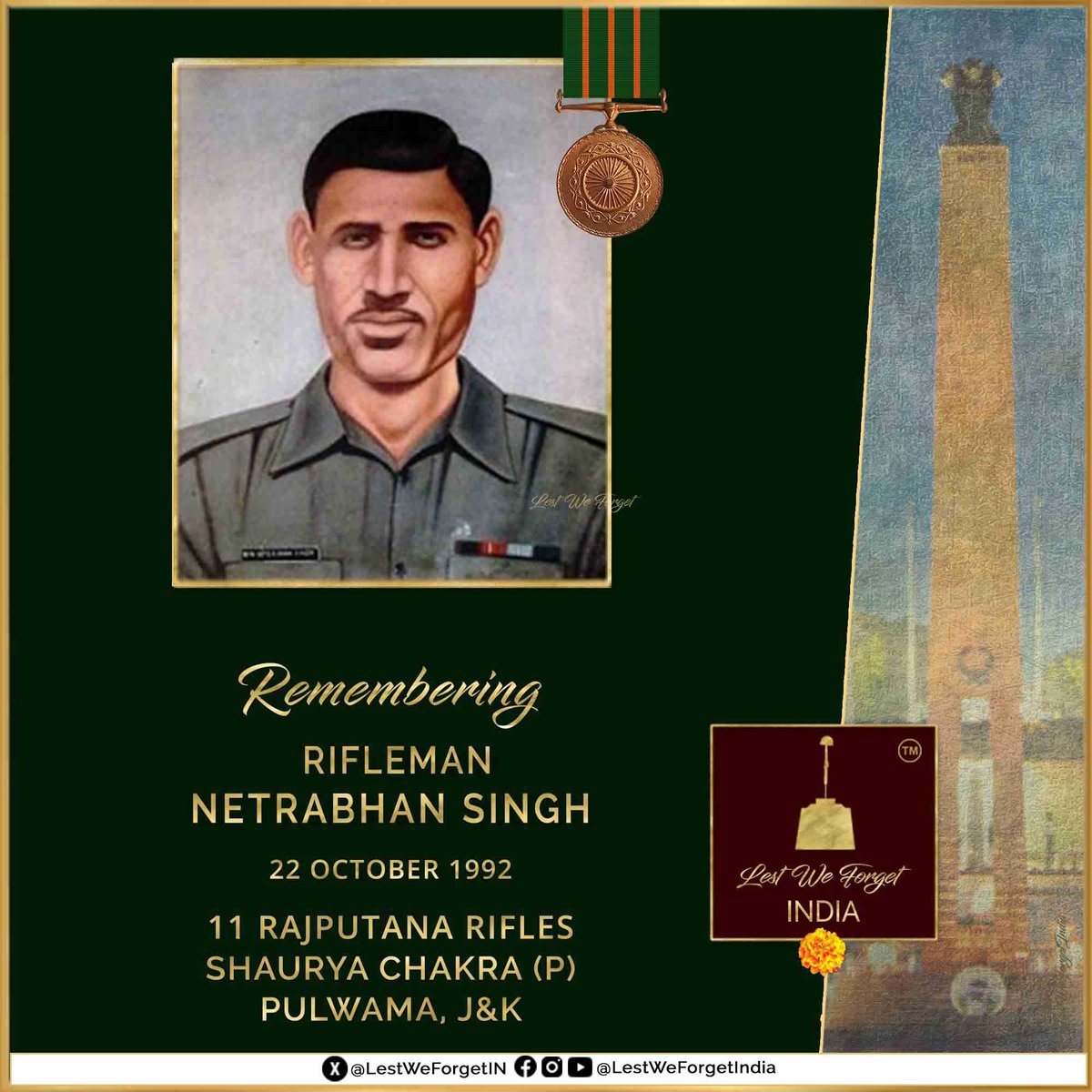 He laid down his life fighting terrorists during #OpRakshak in the peak of militancy in J&amp;K

#LestWeForgetIndia🇮🇳 
Rifleman Netrabhan Singh
Shaurya Chakra (P)
11 RAJPUTANA RIFLES

Rfn Netrabhan Singh made the supreme sacrifice #OnThisDay 22 October in 1992 in Pulwama, J&amp;K

Rfn