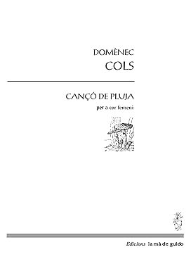 Domènec Cols va ser un destacat canonge i organista que va compondre algunes obres com aquesta Cançó de pluja editada per La Mà de Guido i que podeu trobar a: lamadeguido.com/cat_cols.html