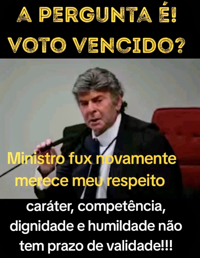 Luiz fux merece  todo respeito  , homem honesto  , digno  :