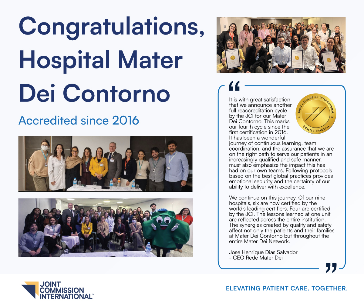 Congratulations on your reaccreditation, Hospital Mater Dei Contorno!

We celebrate your unwavering commitment to quality and patient safety.