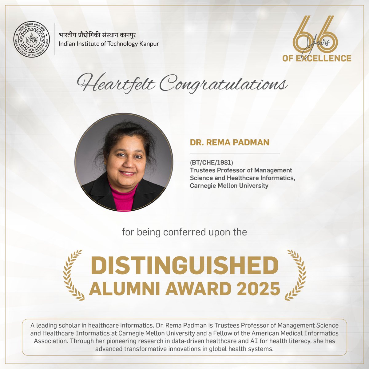 IITKanpur's tweet photo. Celebrating Excellence | IIT Kanpur proudly confers the Distinguished Alumni Award upon Dr. Rema Padman (BT/CHE/1981).

From her formative years at IIT Kanpur to leading global innovations in digital health and analytics at Carnegie Mellon University, Dr. Rema Padman has redefined the intersection of technology and healthcare. A leading scholar in healthcare informatics, she is Trustees Professor of Management Science and Healthcare Informatics at @CarnegieMellon University and a Fellow of the American Medical Informatics Association. Through her pioneering research in data-driven healthcare and AI for health literacy, she has advanced transformative innovations improving access, quality, and equity in health systems worldwide.

Congratulations to Dr. Padman on this well-deserved honour and for her exceptional contributions to research, innovation, and global healthcare.

#IITKanpur #DAA2025 #DistinguishedAlumniAward #IITKAlumni #HealthcareInnovation #DigitalHealth #AIforGood #WomenInSTEM #GlobalImpact