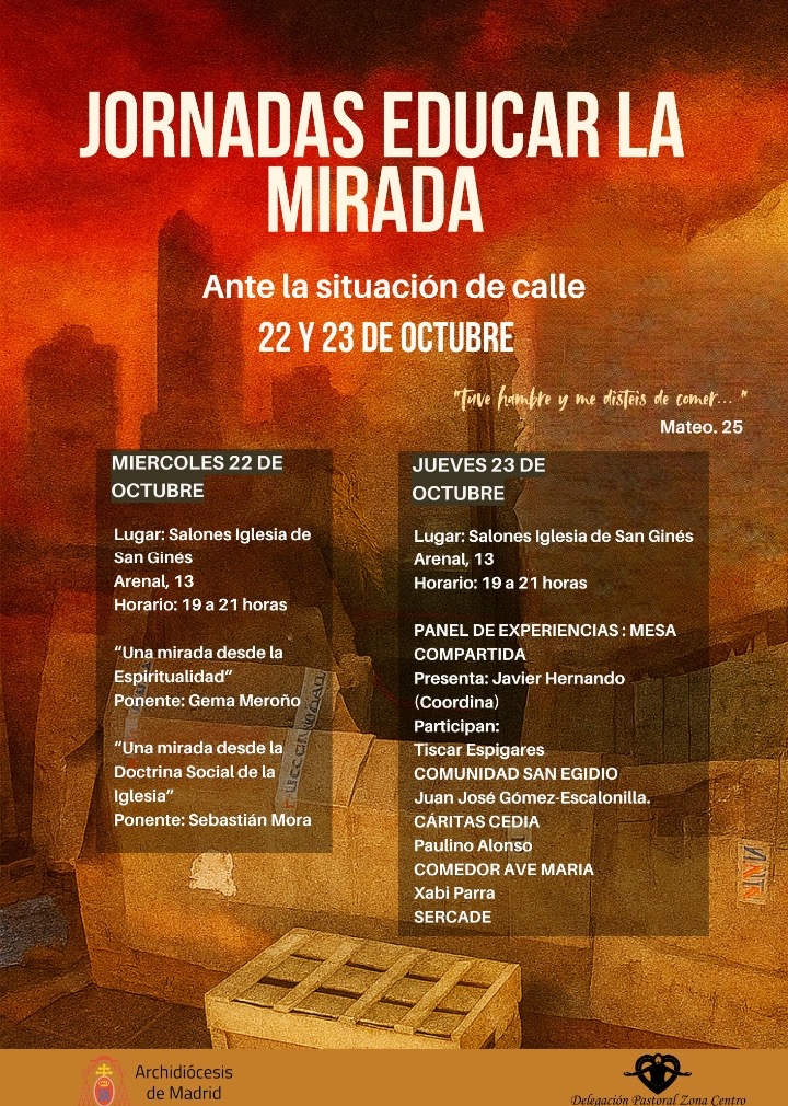 👀 ¿Cómo miramos a quienes viven en la calle?

La Delegación Pastoral Zona Centro celebra hoy y mañana las Jornadas «Educar la mirada ante la situación de calle»

🕖19-21 h
📍Iglesia de San Ginés (C/Arenal, 13)

🔗Más info en archimadrid.org/index.php/ofic…