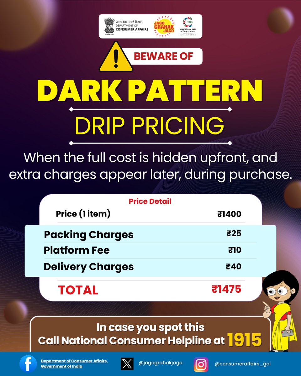 jagograhakjago's tweet image. The deal looks great at first, but hidden charges at the end hike up the price — that’s Drip Pricing, a Dark Pattern! #DarkPatterns #SmartConsumer #ShopSmart #ConsumerRights #StayAware #DripPricing #JagoGrahakJago #NCH1915 #NationalConsumerHelpline