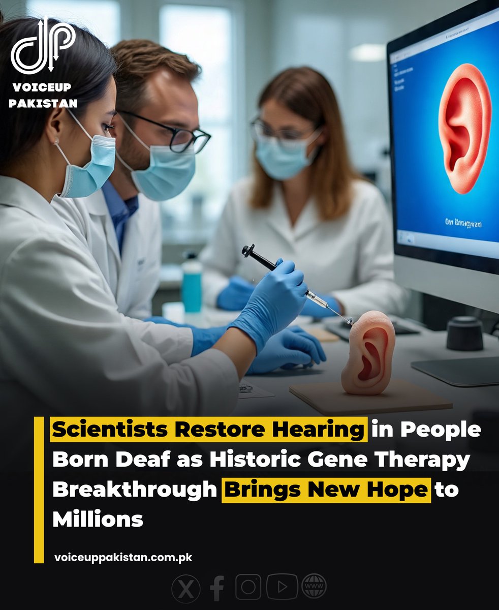 VoiceupPakistan's tweet image. In a historic medical breakthrough, scientists have successfully restored hearing in people born deaf by repairing a single faulty gene using viral gene therapy. 
#GeneTherapy #MedicalBreakthrough #HearingRestoration #GeneticCure #ScienceInnovation #MedicalResearch #HealthNews