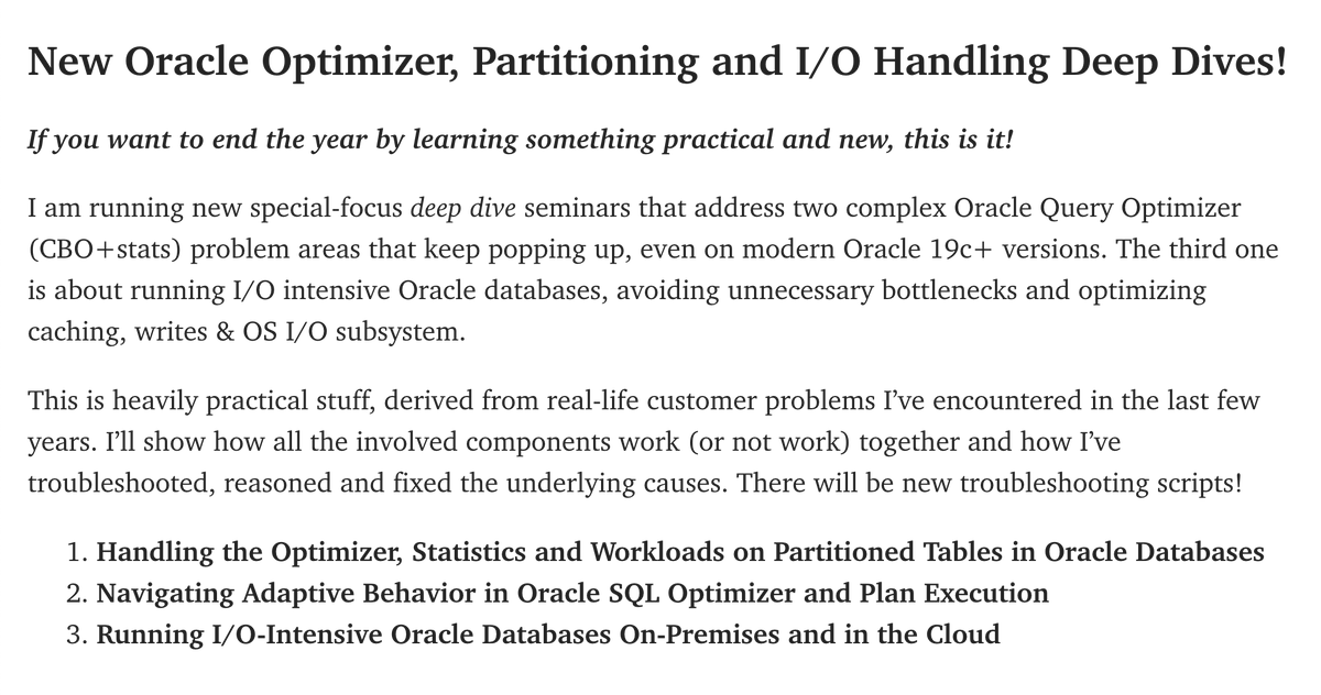 TanelPoder's tweet image. Announcing my new Oracle Optimizer, Partitioning and I/O-Intensive Database Handling Deep Dive Training!
If you run serious Oracle workloads on-premises or in the cloud and want to learn some practical *and* new things this year, this is it!
tanelpoder.com/posts/new-orac…