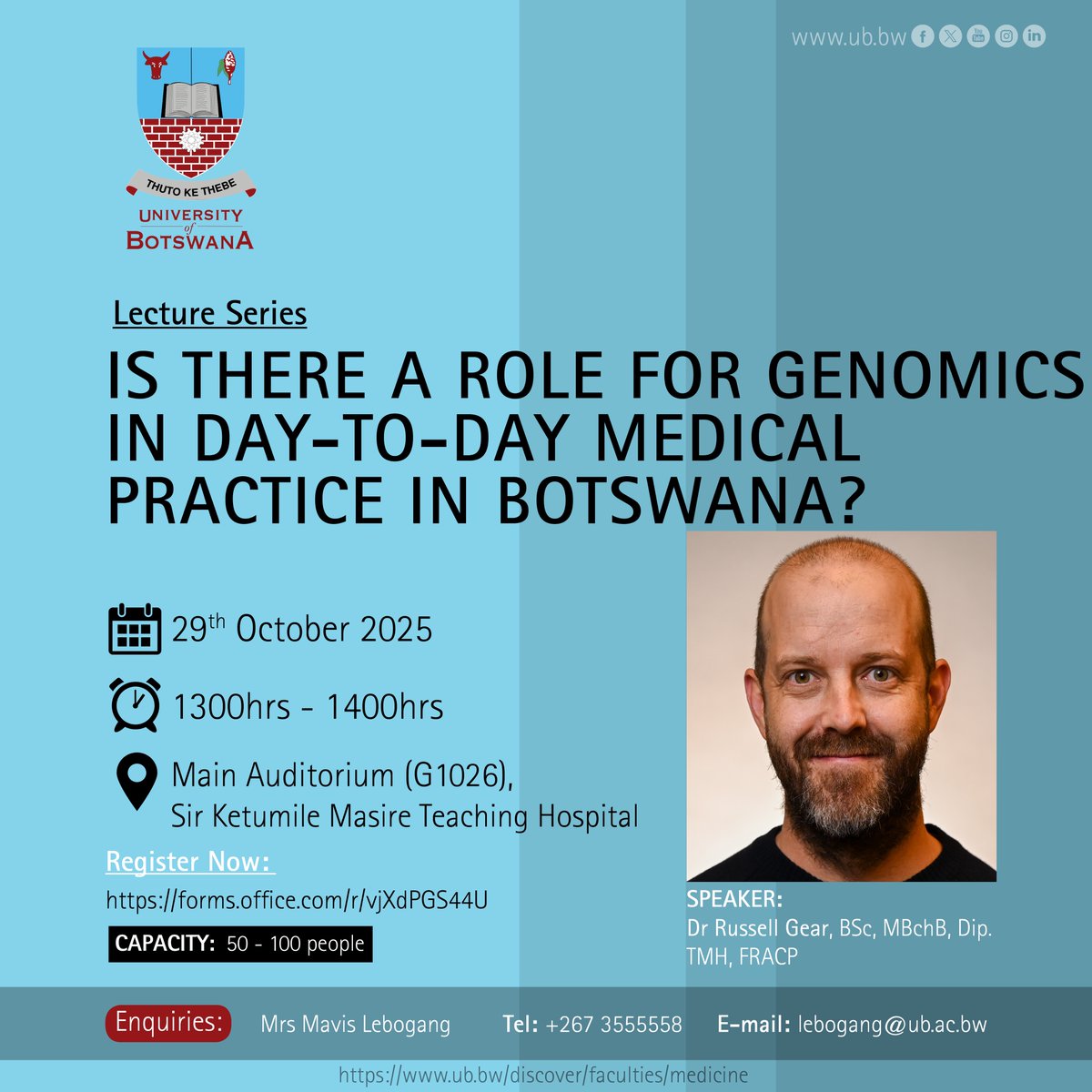 UBBotswana's tweet image. #LectureSeries
IS THERE A ROLE FOR GENOMICS IN DAY-TO-DAY MEDICAL PRACTICE IN BOTSWANA?
Free entrance, register now: forms.office.com/r/vjXdPGS44U