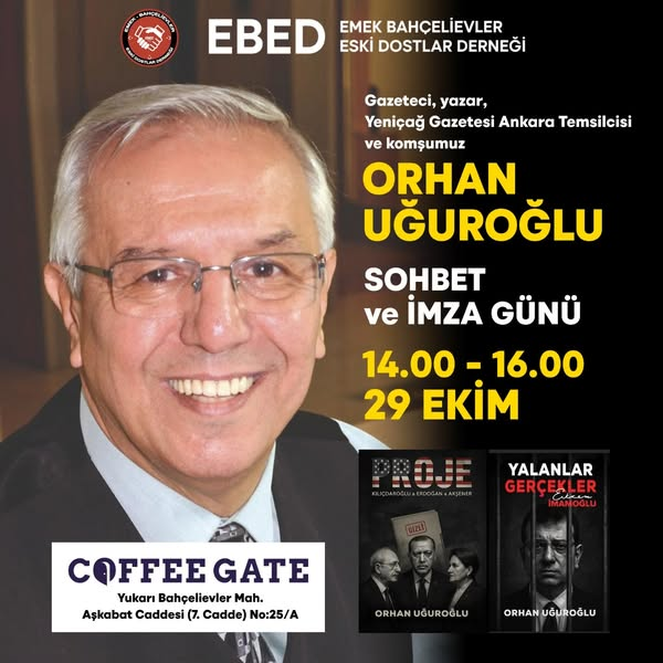 BASINDA 55 YIL SÖYLEŞİ VE KİTAP İMZA GÜNÜ
29 Ekim Saat 14.oo-16.oo 
Gazeteci ORHAN UĞUROĞLU ile #Bahçelievler 7.cadde Coffee Gate'de (Migros yanı) 
 <a href="/mansuryavas06/">Mansur Yavaş</a> <a href="/hcanguner/">Hüseyin Can Güner</a> <a href="/cankayazafere/">Zafer Partisi Çankaya İlçe Başkanlığı</a> <a href="/CHPCankaya/">CHP ÇANKAYA İLÇE BAŞKANLIĞI</a> <a href="/CHPankarailbsk/">CHP Ankara İl Başkanlığı</a> <a href="/iyipartiankara/">İYİ Parti Ankara İl Başkanlığı</a> <a href="/zaferpartisi/">Zafer Partisi</a> <a href="/iyiparticanka/">İYİ Parti Çankaya İlçe Başkanlığı</a>  <a href="/umitozdag/">Ümit Özdağ</a>