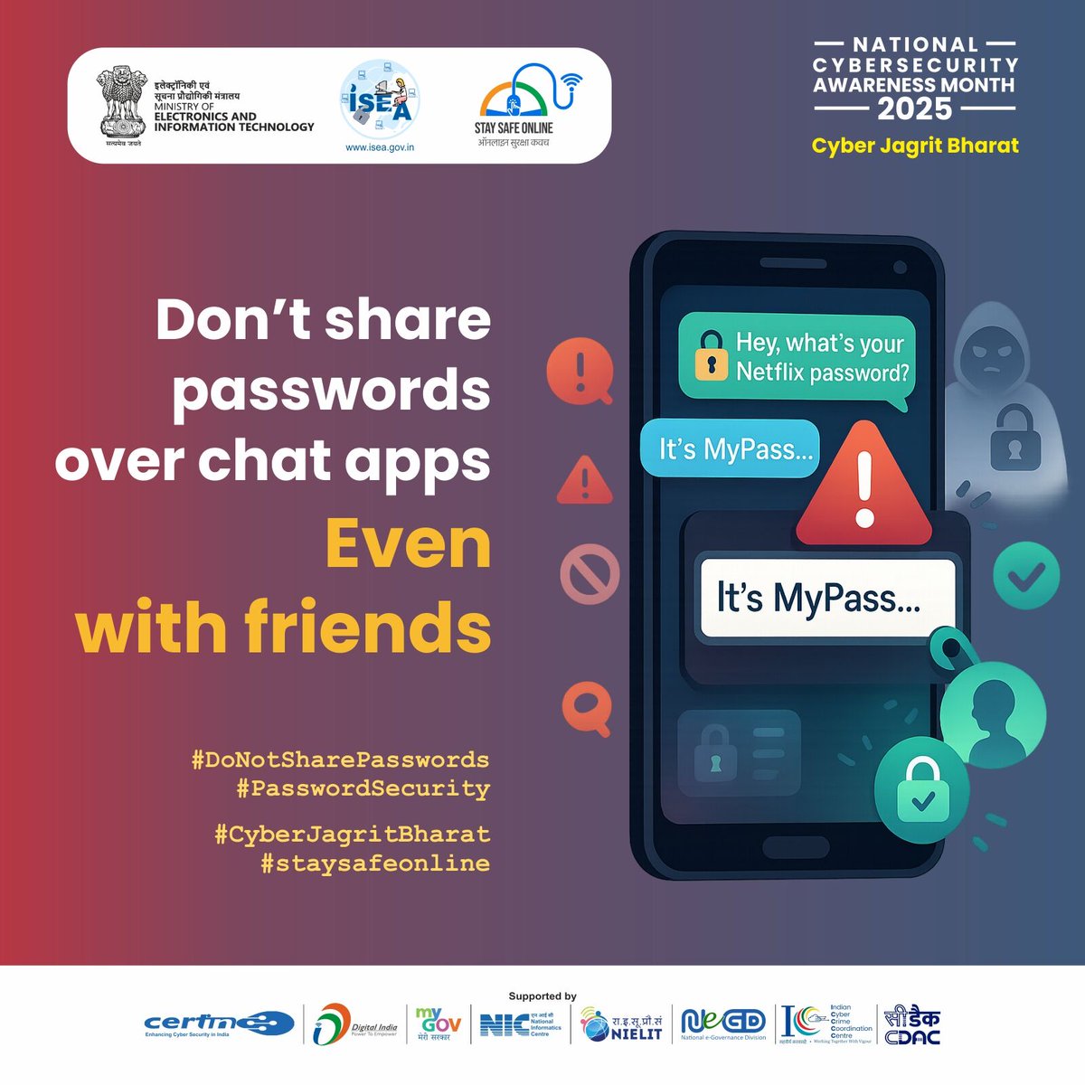 SSOIndia's tweet image. #Poster: Think twice before sharing passwords—even with people you trust. Your digital safety starts with you. 🔒

#CyberSecurity #PasswordProtection #StaySafeOnline #DigitalSafety #CyberAwareness #ProtectYourData #InfoSec #CyberJagritBharat #NCSAM2025 

@GoI_MeitY @_DigitalIndia…