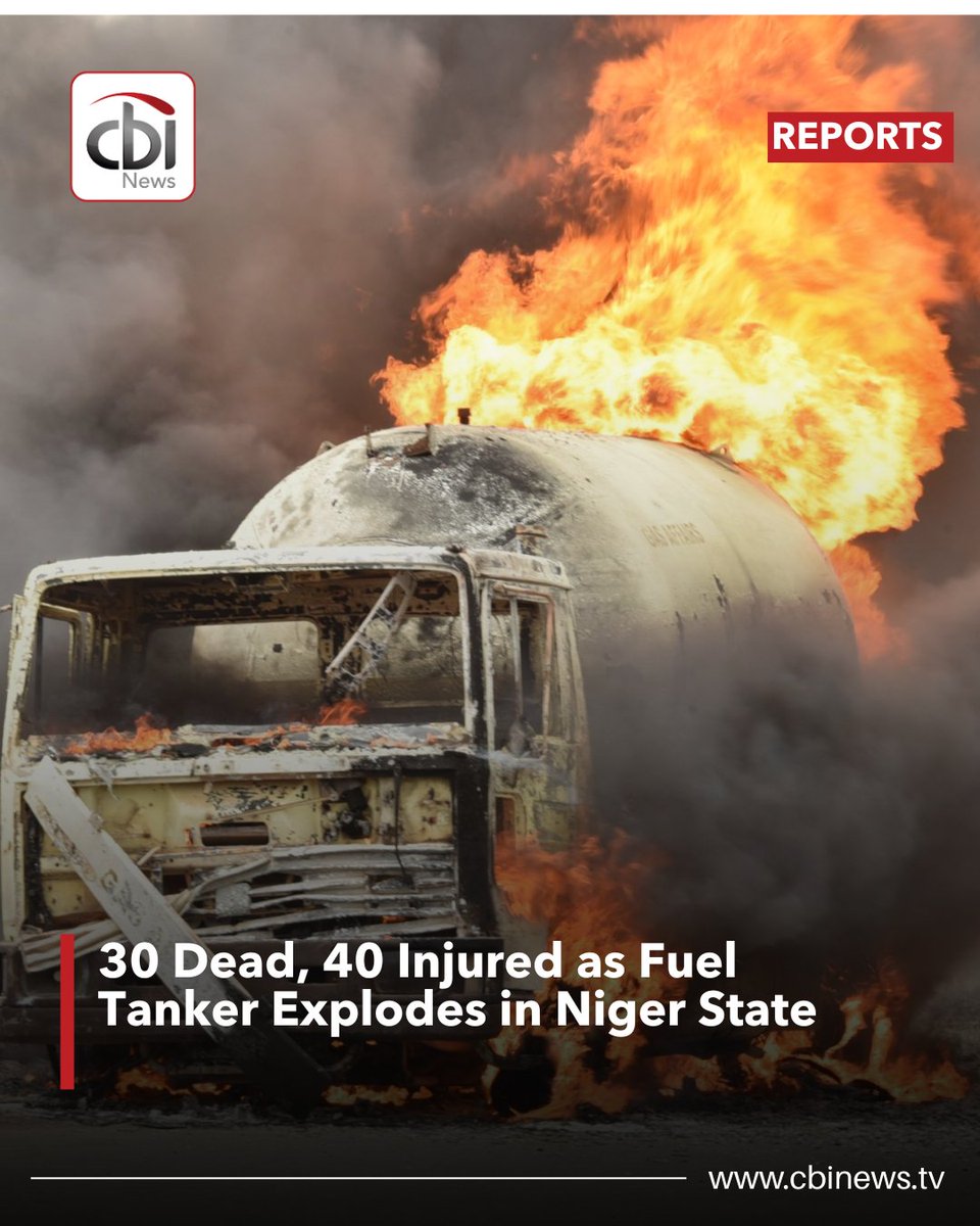 cbinewstv's tweet photo. At least 30 people were killed and 40 others injured on Tuesday when a petrol-laden tanker exploded along the Agaie–Baddegi Road in Niger State.
Read👉🏼: https://t.co/Srqr5ASd4k
#CBINewsTV #NigerState #TankerExplosion #Nigeria #Safety https://t.co/lt2lOH6vaD