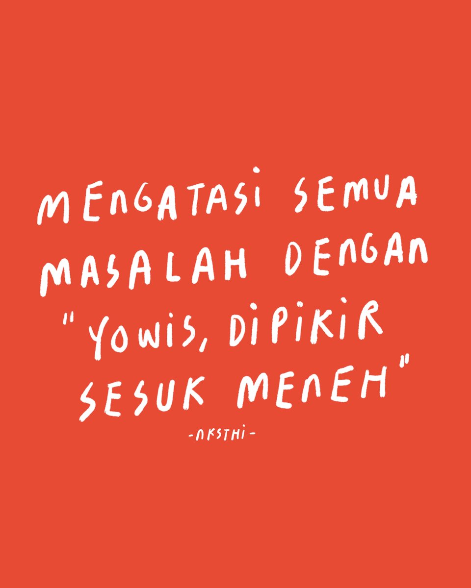 Besoknya: "Yowislah dipikir sesuk meneh"