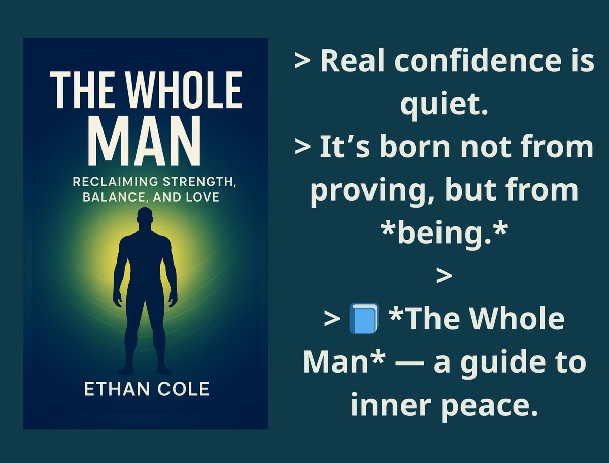 nicholaswht03's tweet image. &amp;gt; Real confidence is quiet.
&amp;gt; It’s born not from proving, but from *being.*
&amp;gt;
&amp;gt; 📘 *The Whole Man* — a guide to inner peace.
&amp;gt; [amazon.com/dp/B0FWYKSXQ1]()
&amp;gt; #MensWellbeing #AuthenticPower #TheWholeMan