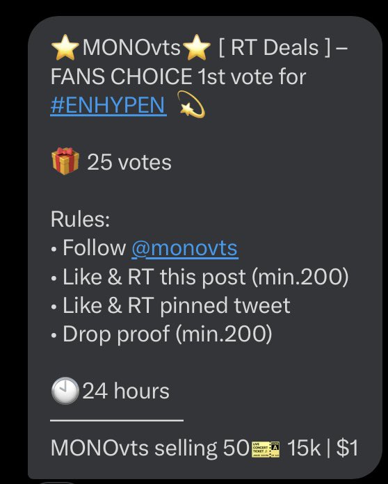 ⭐MONOvts⭐ [ RT Deals ] – FANS CHOICE 1st vote for #ENHYPEN  💫

🎁 25 votes

Rules:
• Follow <a href="/monovts/">MONO voting store</a> 
• Like &amp; RT this post (min.200)
• Like &amp; RT pinned tweet
• Drop proof (min.200)

🕙24 hours