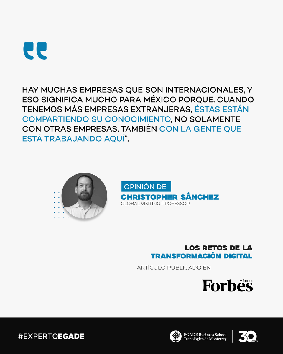 “Las empresas internacionales que operan en México comparten su conocimiento, no solo con otras empresas, también con las personas que trabajan aquí”.

Christopher Sánchez, Global Visiting Professor de #EGADE, reflexiona en <a href="/Forbes_Mexico/">Forbes México</a>.

#ExpertoEGADE: spr.ly/6019AAheD