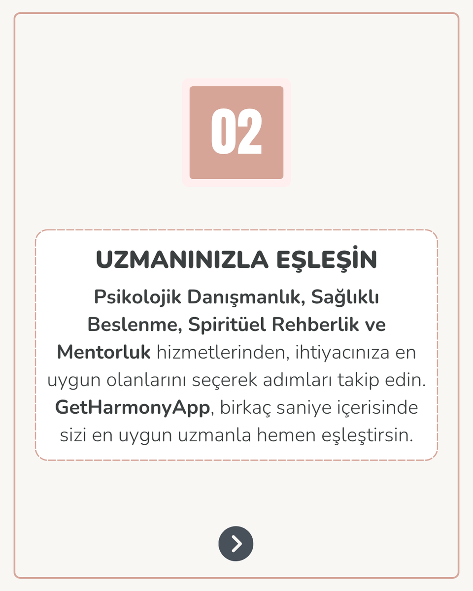 GetHarmonyApp's tweet photo. 2️⃣ UZMANINIZLA EŞLEŞİN
Psikolojik Danışmanlık, Sağlıklı Beslenme, Spiritüel Rehberlik ve Mentorluk hizmetlerinden, ihtiyacınıza en uygun olanlarını seçerek adımları takip edin. GetHarmonyApp, birkaç saniye içerisinde sizi en uygun uzmanla hemen eşleştirsin.

#GetHarmonyApp #PsikolojikDanışmanlık #SağlıklıBeslenme #SpiritüelRehberlik #Mentorluk #BilgiBankası #NasılKullanılır #Uzman