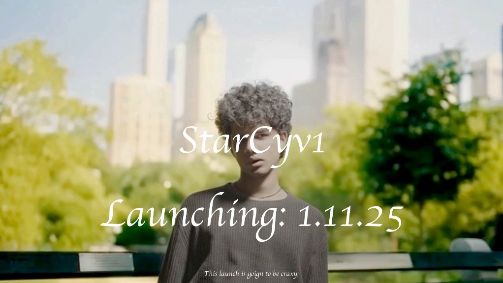 We're excited to annouce the Launch date of StarCyv1:
1.11.25