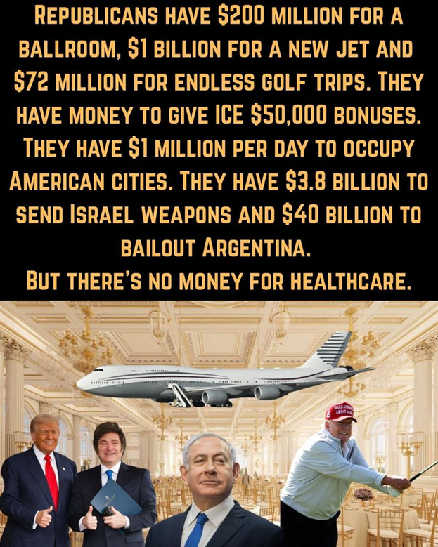 PCadfael's tweet photo. @HawleyMO @realDonaldTrump #Radicle #Republicans Spending TAXPAYERS hard earned Money on LUXARY JETS - Fancy BALLROOMS - GOLF and still send BILLIONS to Argentina and Isreal
BUT NTHING for #Americans #Healthcare!
#Veteran #America #Conservative #Healthcare #wednesdaymotivation #Nurse #seniors #farmer https://t.co/eQsHinLsRI