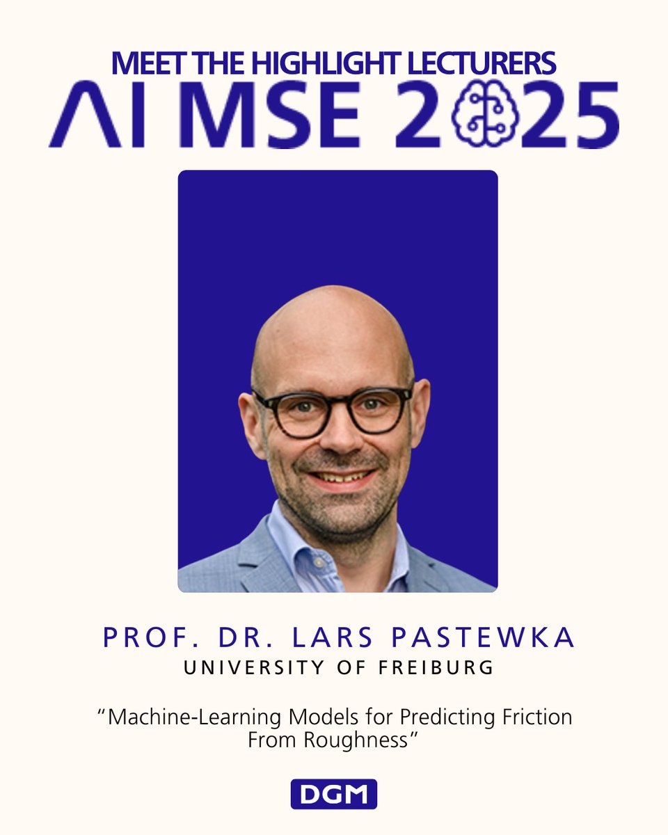 #𝗔𝗜𝗠𝗦𝗘𝟮𝟬𝟮𝟱 Voices – Prof. Dr. Lars Pastewka (Uni Freiburg) 🗣 “Machine-learning models for predicting friction from roughness” 📅 Nov 18–19, 2025 | Bochum &amp; Online 👉 dgm.de/aimse/2025 #AIMSE2025 #DGM